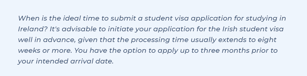 When is the ideal time to submit a student visa application for studying in Ireland? 
